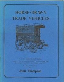 Horse-drawn trade vehicles: A source book