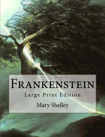 Frankenstein: Large Print Edition