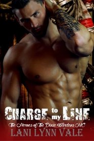 Charge to My Line (Heroes of the Dixie Wardens MC, Bk 6)