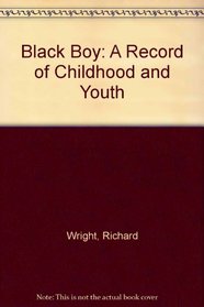 Black Boy: A Record of Childhood and Youth