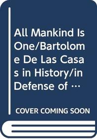 All Mankind Is One/Bartolome De Las Casas in History/in Defense of the Indians (Boxed)