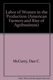 Labor of Women in the Production (American Farmers and Rise of Agribusiness)