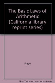 The Basic Laws of Arithmetic (California Library Reprint Series)