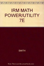 IRM MATH POWER/UTILITY 7E