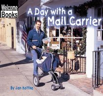 A Day with a Mail Carrier (Welcome Books: Hard Work)