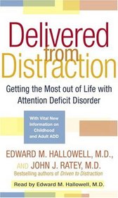 Delivered from Distraction : Getting the Most out of Life with Attention Deficit Disorder (Audio Cassette)