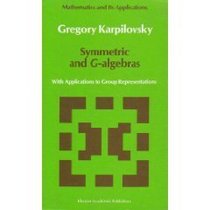 Symmetric and G-Algebras: With Applications to Group Representations (Mathematics and Its Applications)