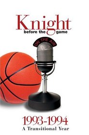 Knight Before the Game 1993-1994: A Transitional Year