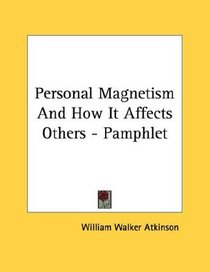 Personal Magnetism And How It Affects Others - Pamphlet