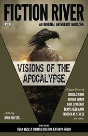 Fiction River: Visions of the Apocalypse (Fiction River: An Original Anthology Series) (Volume 18)