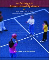 The Ecology of Educational Systems : Data, Models, and Tools for Improvisational Leading and Learning