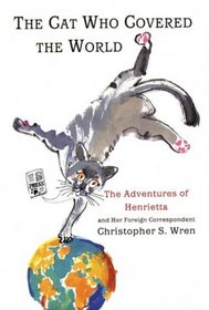 The Cat Who Covered the World: The Adventures of Henrietta