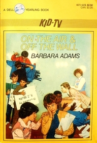 On the Air and Off the Wall (Kid-TV, Bk 1)