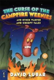 The Curse of the Campfire Weenies and Other Warped and Creepy Tales (Weenies, Bk 3)