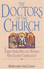 Doctors Of The Church : Thirty-Three Men and Women Who Shaped Christianity