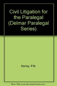Civil Litigation for the Paralegal (Delmar Paralegal Series)