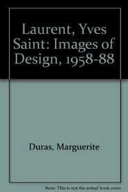 Laurent, Yves Saint: Images of Design, 1958-88