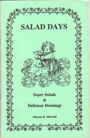 Salad Days: Super Salads & Delicious Dressings