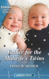 Father for the Midwife's Twins (Harlequin Medical, No 1306) (Larger Print)
