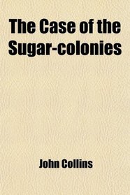 The Case of the Sugar-colonies