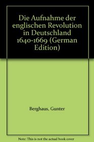 Die Aufnahme der englischen Revolution in Deutschland 1640-1669 (German Edition)