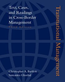 Transnational Management:Text, Cases, and Readings In Cross Border Management