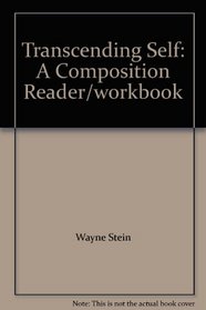 Transcending Self: A Composition Reader/workbook