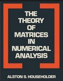 The Theory of Matrices in Numerical Analysis