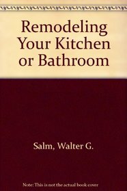 Remodeling Your Kitchen or Bathroom