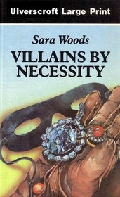 Villains by Necessity (Antony Maitland, Bk 36) (Large Print)