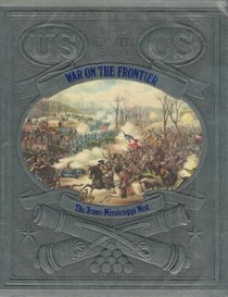 War on the Frontier: The Trans-Mississippi West (Civil War)