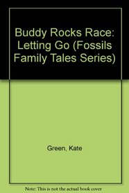 Buddy Rocks Race: Letting Go (Fossils Family Tales Series)