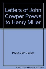 Letters of John Cowper Powys to Henry Miller