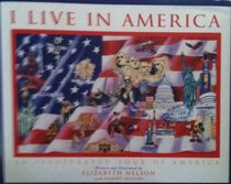 I Live in America: An Illustrated Tour of America (I Live In...)