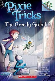 The Greedy Gremlin: A Branches Book (Pixie Tricks #2) (2)
