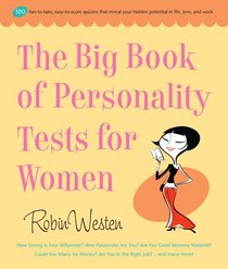 The Big Book of Personality Tests for Women: 100 Fun-to-Take, Easy-to-Score Quizzes That Reveal Your Hidden Potential in Life, Love, and Work