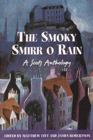 The Smoky Smirr O Rain: A Scots Anthology (Itchy Coo)