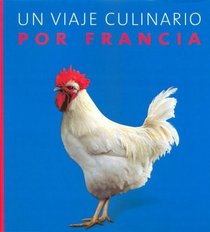 Un Viaje Culinario Por Francia (Spanish Edition)