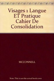 Visages 1 Langue ET Pratique Cahier De Consolidation --1998 publication.