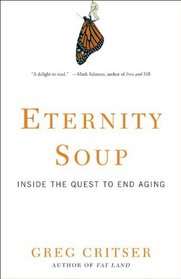 Eternity Soup: Inside the Quest to End Aging