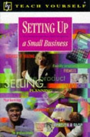Setting Up a Small Business (Teach Yourself Business  Professional S.)