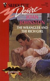 The Wrangler and the Rich Girl (Hawk's Way, Bk 4) (Silhouette Desire, No 791)