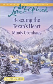 Rescuing the Texan's Heart (Ouray, CO, Bk 2) (Love Inspired, No 876) (Larger Print)
