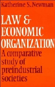 Law and Economic Organization: A Comparative Study of Preindustrial Studies