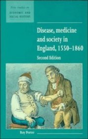 Disease, Medicine and Society in England, 1550-1860 (New Studies in Economic and Social History)
