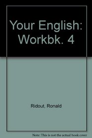 Your English: Workbk. 4