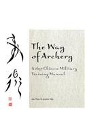 The Way of Archery: A 1637 Chinese Military Training Manual