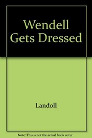 Wendell Gets Dressed (Wendell's World)