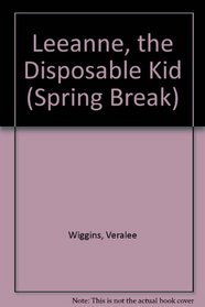 Leeanne, the Disposable Kid (Spring Break)