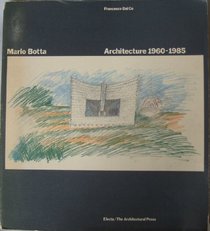 Mario Botta: Architecture, 1960-85